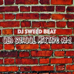 DJ SWEED BEAT - Old School Mixtape #1