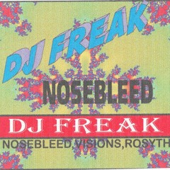 Dj Freak--Nosebleed Visions