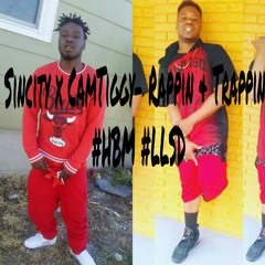 Sincity x CamTiggy -Rappin & Trappin #HBM #LLSD