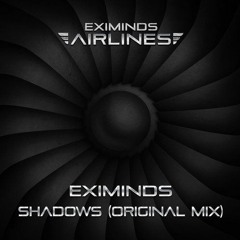 Eximinds - Shadows (Original Mix)