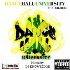 DANCEHALL UNIVERSITY #SKOOLDEM Mixed by @Djknowledge__