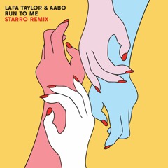 Run To Me - Lafa Taylor & Aabo (starRo remix)