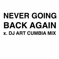 Never Going Back Again - Fleetwood Mac (DJ Art Cumbia Remix)