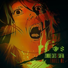 Zombie Cats & Safra - Thrill Me