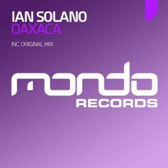 Ian Solano - Oaxaca (Radio Edit) [Mondo Records]