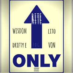Only Rite (ft Wisdom, Lito & Von Don)