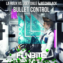 La Roux vs. Joey Dale & Pitchblack - Bullet Control (Funbite Mashup)