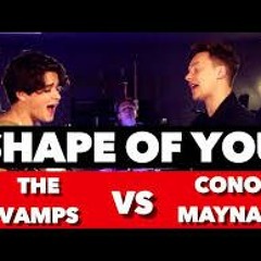 Ed Sheeran - Shape Of You (Conor Maynard vs. The Vamps)