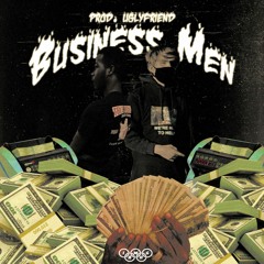 Wrist Boi - Business Men feat. NellMoney (prod. by UGLYFRIEND) *DJBRENTRAMBO EXCLUSIVE