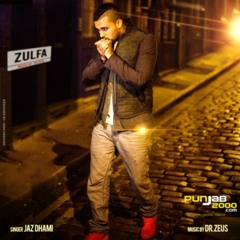 Jaz Dhami Ft Dr.Zeus, Jasmine, Fateh and Shortie- Zulfa(DJ Cekko Singh Remix)