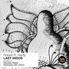 Robert R. Hardy - Last Indos (Original Mix) [BCSA]