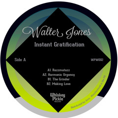 PREMIERE : Walter Jones - Razzmatazz [Whiskey Pickle]