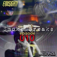 The SMOKE BREAKS MINICAST Episode 010 - ENDSIGHT! w Miss Haze