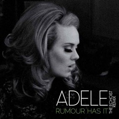 Adele - Rumor Has It (the echoist remix)