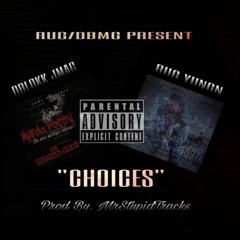 Rug Yungn Ft. DBLokk Jmac '' Choices'' Prod By. MrStupidTracks