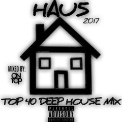 HAU5 2017 (Top 40 Deep House Mix)