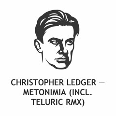 Exclusive: Christopher Ledger - Metonimia (Ambient Version)