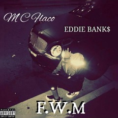 MC Flaco x Eddie Bank$ - FWM (Prod. By KonstantKeyz)