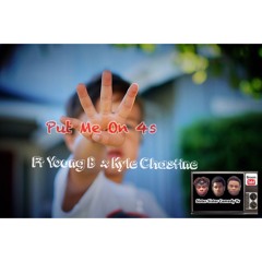 Sister Sister - Put me On 4s ft Young B x Kyle Chastine