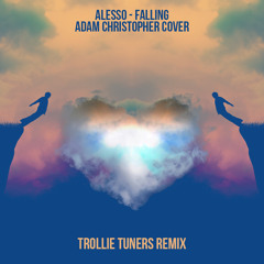 Alesso  - Falling  (Trollie Tuners/PHAM Remix) [Adam Christopher Cover]
