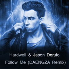 Hardwell & Jason Derulo - Follow Me (DAENGZA Remix)[Freedownload]