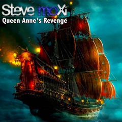 Steve moXi - Queen Anne's Revenge