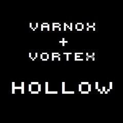 Hollow (with VORTEX)
