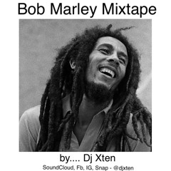 BOB MARLEY Mixtape by Dj Xten