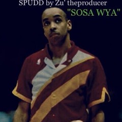 SPUDD by Zu' theproducer: Sosa Wya