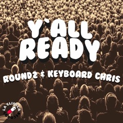 Round2 x Keyboard Chris - Y'all Ready (Original Bass)