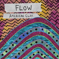 American Clay - Flow