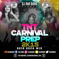 DJ RaH RahH - 'TNT CARNIVAL PREP 2K15'