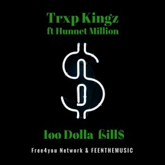 trxp kingz Ft Hunnet Million - 1øø Dølla ßill$ (FREE DL in description)
