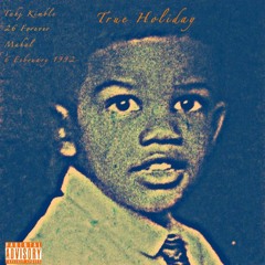 True Holiday (Prod. By Canis Major)