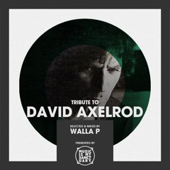 Tribute to DAVID AXELROD - Selected by Walla P