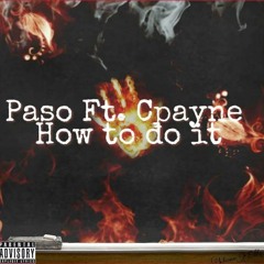 Paso Ft. C Payne - How to do it