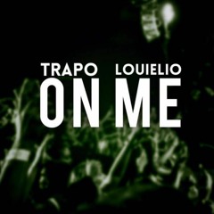 Trapo X Louie Lio - On Me