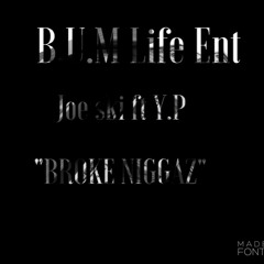 Joeski ft YP- Broke niggaz