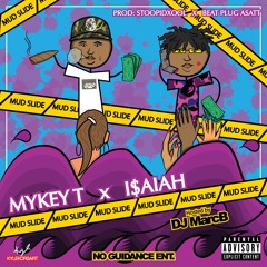Mykey T X I$AIAH - MUD SLIDE Hosted By Dj MarcB [Prod. Stoopidxool & Beat Plug A$att]