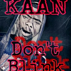 KAAN - Don't Blink freestyle.mp2