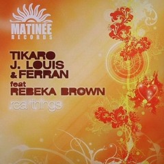 Taito Tikaro,J.Louis & Ferran Feat. Rebeka Brown -Real Things (Uriel Ramirez Rmx)¡FREE DOWNLOAD!