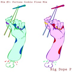 Fortune Cookie Flows Mix #3: Big Dope P