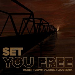 Rainer + Grimm feat. JYDN - Set You Free (Rainer + Grimm Vs Bobby Love Remix)