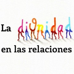 La dignidad en las relaciones