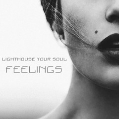 Lighthouse Your Soul - Feelings (Future Garage Mix)