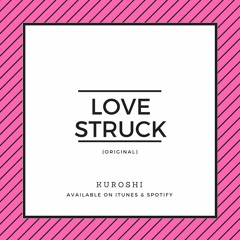 Kuroshi - Love Struck