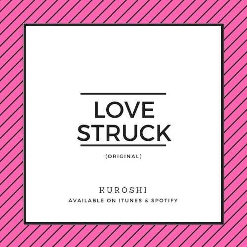 Kuroshi - Love Struck