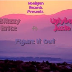 Brizzy Ft. UBZ Justo - Figure It Out