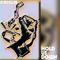 Origin - Hold Us Down (Prod. by J Walken Beats)