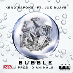 Keno Kapone - Bubble Feat Joe Suave